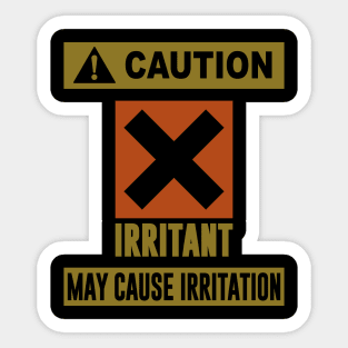 Caution Irritant May Cause Irritation - Ironic Statement. Sticker